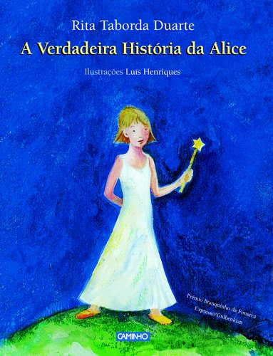 A verdadeira histÓria de alice - Taborda Duarte, Francisco