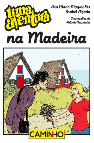 Uma Aventura na Madeira (Portuguese Edition) - Ana Maria Magalhães E Isabel Alçada