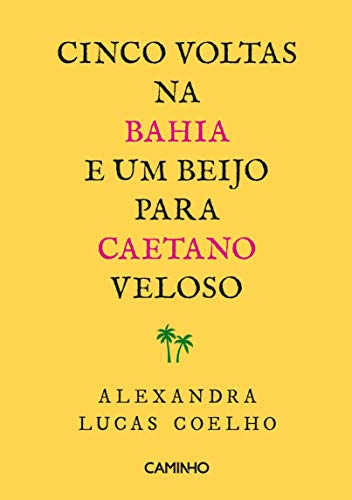 Beispielbild fr Cinco Voltas na Bahia e um Beijo para Caetano Veloso zum Verkauf von medimops