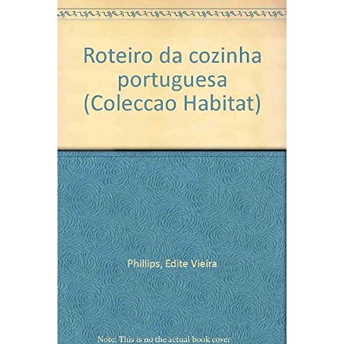 ROTEIRO DA COZINHA PORTUGUESA. - VIEIRA PHILLIPS, Edite.