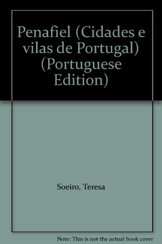 PENAFIEL CIDADES E VILAS DE PORTUGAL - SOEIRO, TERESA