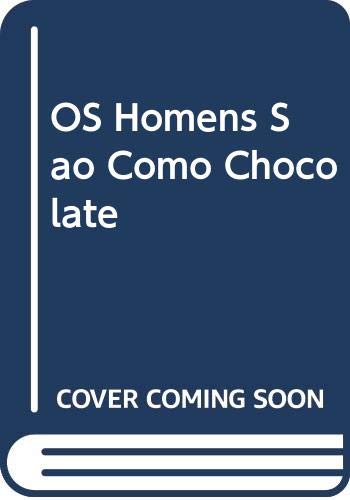 Beispielbild fr OS Homens Sao Como Chocolate zum Verkauf von medimops