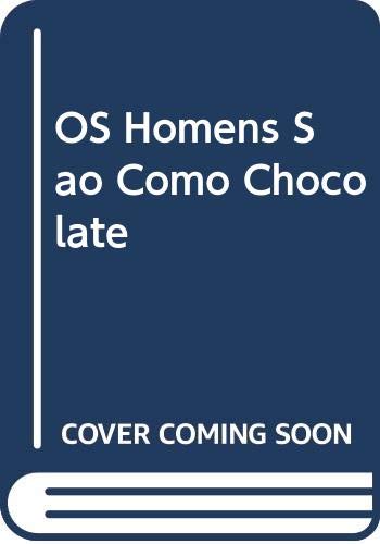 9789722327251: OS Homens Sao Como Chocolate (Portuguese Edition)