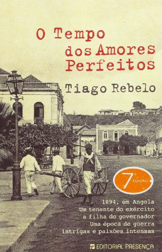 O Tempo dos Amores Perfeitos (Portuguese Edition) [Hardcover] Tiago Rebelo - Tiago Rebelo