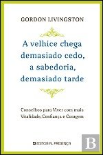 Imagen de archivo de A Velhice Chega Demasiado Cedo, a Sabedoria Demasiado Tarde (Portuguese Edition) a la venta por Better World Books