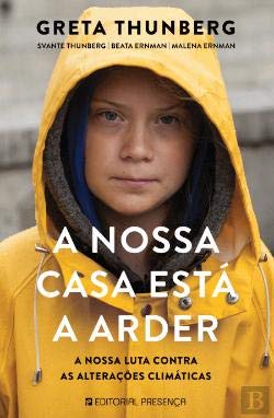 A Nossa Casa EstÃ¡ a Arder - Malena Ernman , Beata Ernman , Greta Thunberg , Svante Thunberg