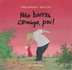 Imagen de archivo de No berres comigo, pai! (portugiesisch) a la venta por medimops