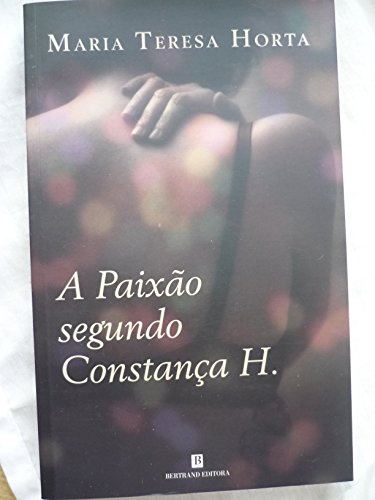 Beispielbild fr A paixa~o segundo Constanc a H (Autores de li ngua portuguesa) (Portuguese Edition) zum Verkauf von HPB-Diamond