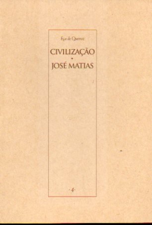 CIVILIZAÇÃO - JOSÉ MATIAS - QUEIROZ, Eça de (1845-1900)