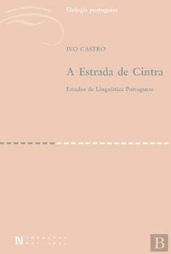 Stock image for A Estrada de Cintra: estudos de lingustica portuguesa. Filologia Portuguesa. for sale by Richard C. Ramer Old and Rare Books