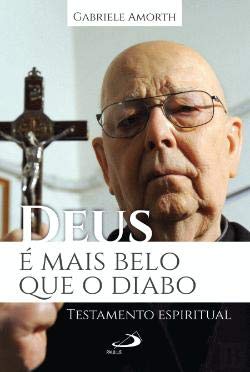 Beispielbild fr Deus  Mais Belo que o Diabo Testamento espiritual (Portuguese Edition) Gabriele Amorth zum Verkauf von medimops
