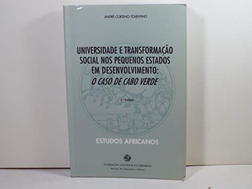 9789723111729: Universidade e Transformacao Social Nos Pequenos Estados Em Desenvolvimento: o Caso De Cabo Verde