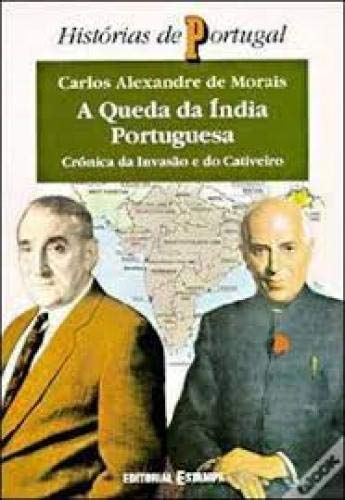 9789723311341: A Queda Da India Portuguesa: Cronica Da Invas~ao E Do Cativeiro