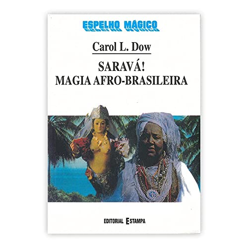 Imagen de archivo de SARAVA: MAGIA AFRO-BRASILEIRA - COL. ESPELHO MAGICO - 11 a la venta por Antiquariat Armebooks