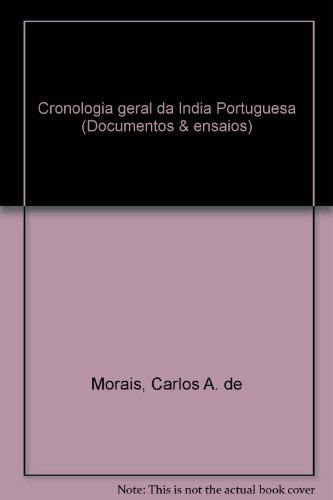 Imagen de archivo de Cronologia geral da ndia portuguesa. Documentos & Ensaios, 5. a la venta por Richard C. Ramer Old and Rare Books