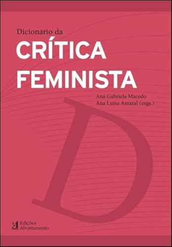 Beispielbild fr Dicionrio da crtica feminista / organizao de Ana Gabriela Macedo, Ana Lusa Amaral. zum Verkauf von Iberoamericana, Librera