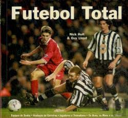 Stock image for _ livro futebol total nick holt e guy lloyd 2005 for sale by LibreriaElcosteo