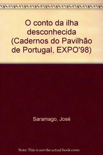 Stock image for O conto da ilha desconhecida (Cadernos do Pavilho de Portugal, EXPO'98) (Portuguese Edition) for sale by Arundel Books