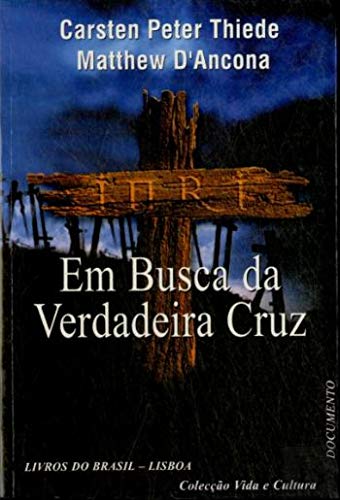 Beispielbild fr Em Busca da Verdadeira Cruz (Portuguese Edition) Carsten Peter Thiede zum Verkauf von medimops