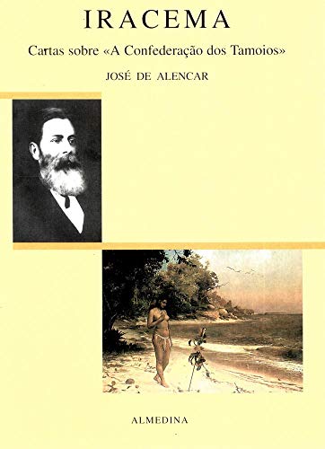 Imagen de archivo de Iracema: Cartas sobre "A Confederacao dos Tamoios" a la venta por Stony Hill Books