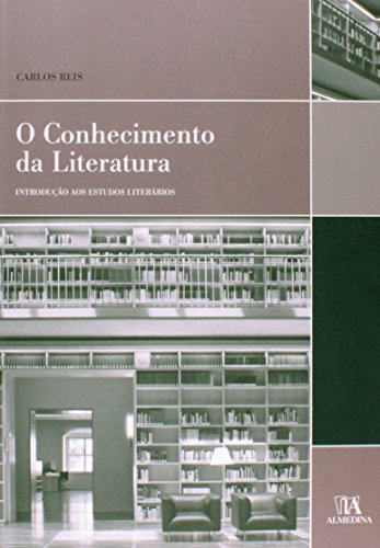 livro o conhecimento da literatura introducao aos estudos literarios carlos reis 2008