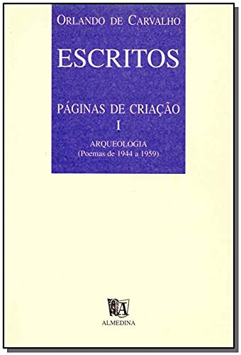 Stock image for _ escritos paginas de criaco i arqueologia poemas de 1944 a 1959 Ed. 1998 for sale by LibreriaElcosteo