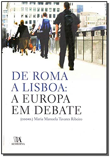 Beispielbild fr De Roma a Lisboa: A Europa em Debate (Portuguese Edition) Maria Manuela Tavares Ribeiro zum Verkauf von medimops