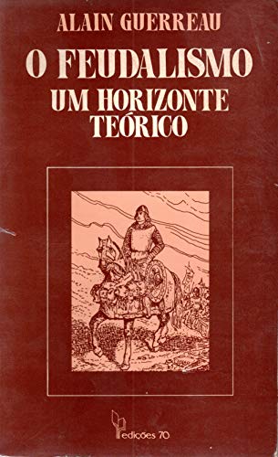 Imagen de archivo de O Feudalismo um Horizonte Teorico a la venta por GF Books, Inc.