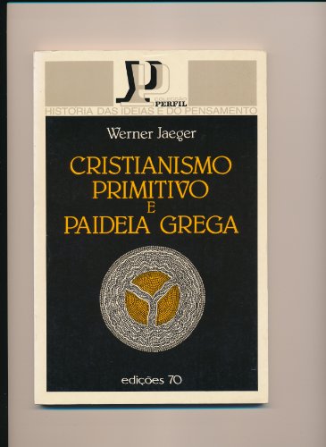 Imagen de archivo de CHRISTIANISMO PRIMITIVO E PAIDEIA GREGA a la venta por Zane W. Gray, BOOKSELLERS