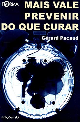 9789724411989: Mais Vale Prevenir do que Curar (Em Portuguese do Brasil)