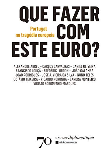 Beispielbild fr que fazer com este euro portugal na tragedia europeia zum Verkauf von LibreriaElcosteo