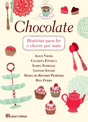 Imagen de archivo de Chocolate Histrias para ler e chorar por mais (Portuguese Edition) [Hardcover] Vrios a la venta por medimops