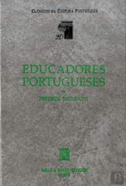 Educadores Portugueses: Seguido De Esboco Historico Da Filosofia Em Portugal No Seculo XIX