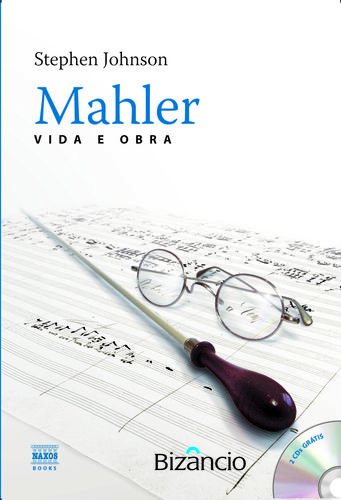 Mahler. Vida E Obra - Stephen Johnson