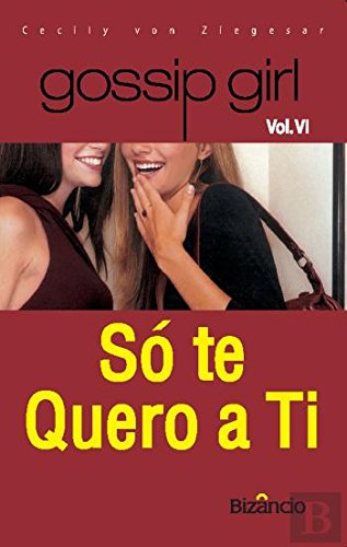 Beispielbild fr Gossip Girl 6 S te Quero a ti (Portuguese Edition) Cecily Von Ziegesar zum Verkauf von medimops