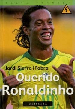 Stock image for Querido Ronaldinho (Portuguese Edition) [Paperback] Jordi Sierra Fabra for sale by medimops