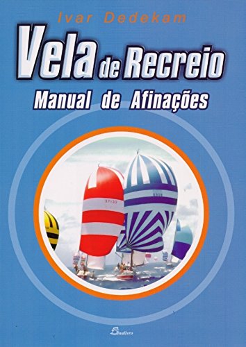 Stock image for port vela de recreio manual de afinacoes dedekam ivarEd. 2004 for sale by DMBeeBookstore