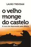 Beispielbild fr Velho Monge do Castelo (O): a Cura da Depresso pela Bblia zum Verkauf von Luckymatrix