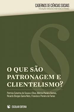 Stock image for O QUE SAO PATRONAGEM E CLIENTELISMO?.(CADERNOS CIENC for sale by AG Library