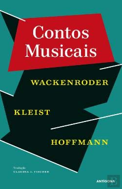 9789726082903: Contos Musicais Wackenroder, Kleist, Hoffmann (Portuguese Edition)