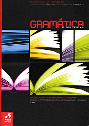 Gramática da Língua Portuguesa. 3º Ciclo do Ensino Básico e Ensino Secundário - Clara Amorim, Catarina Sousa