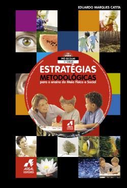 Stock image for Estratgias Metodolgicas para o Ensino do Meio Fsico e Social do Pr-escolar ao 1. Ciclo for sale by AG Library