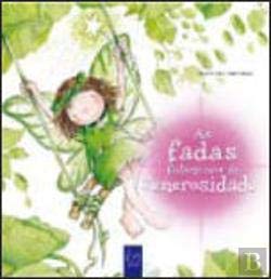 Stock image for AS FADAS FALAM-NOS DE. GENEROSIDADE for sale by La Casa de los Libros