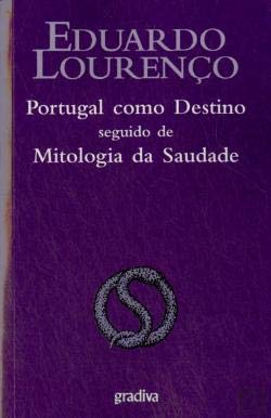 Beispielbild fr Portugal Como Destino Seguido de Mitologia Da Saudade zum Verkauf von Ammareal