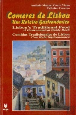 Imagen de archivo de Comeres de Lisboa, Um Roteiro Gastronomico; Lisbon's Traditional Food a la venta por Rose's Books IOBA