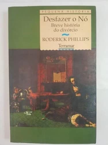 Beispielbild fr desfazer o no breve historia do divorcio roderick phillips Ed. 1996 zum Verkauf von LibreriaElcosteo