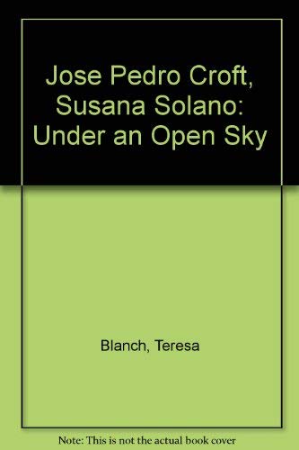 Jose Pedro Croft, Susana Solano: Under an Open Sky