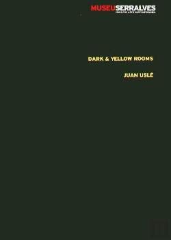 Juan Ulse: Dark and Yellow Rooms - Eduardo Lago