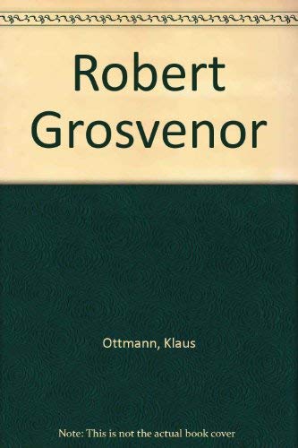 Robert Grosvenor. - Grosvenor, Robert (New York, 1937) - Cooper, Paula; Klaus Ottmann; Ulrich Loock (et al.).