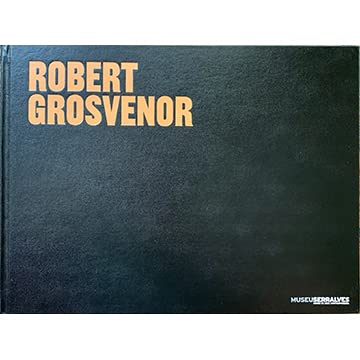 Robert Grosvenor (9789727391400) by Klaus Ottmann; Ulrich Loock